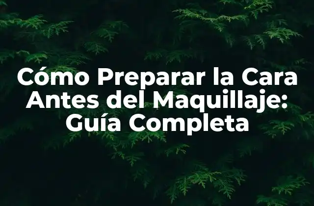 Cómo Preparar la Cara Antes Del Maquillaje: Guía Completa 2 ¿Por qué es Importante Preparar la Cara antes del Maquillaje?