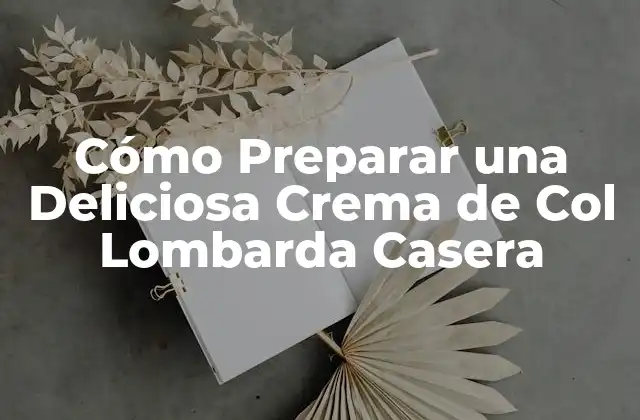 Historia de la Crema de Col Lombarda