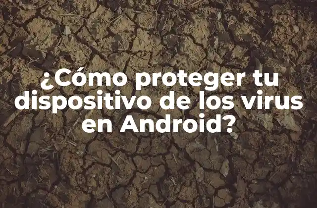 ¿Qué son los virus en Android?