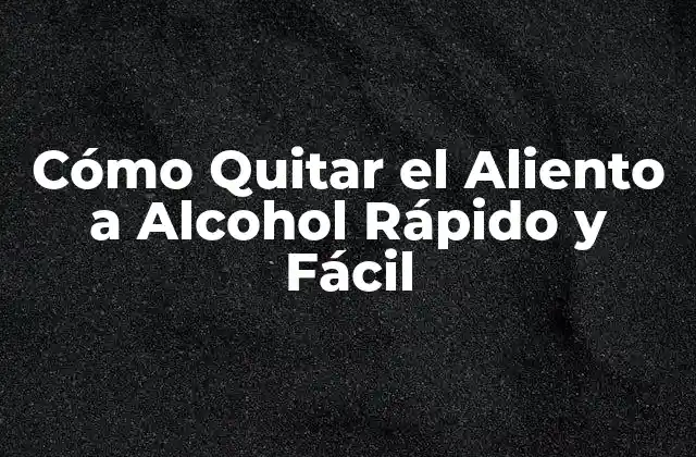 Cómo Quitar el Aliento a Alcohol Rápido y Fácil 2 ¿Por qué el Aliento a Alcohol es tan Difícil de Quitar?