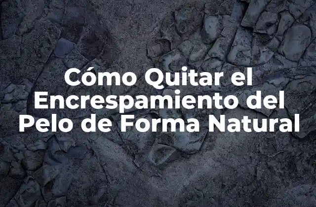 Cómo Quitar el Encrespamiento Del Pelo de Forma Natural