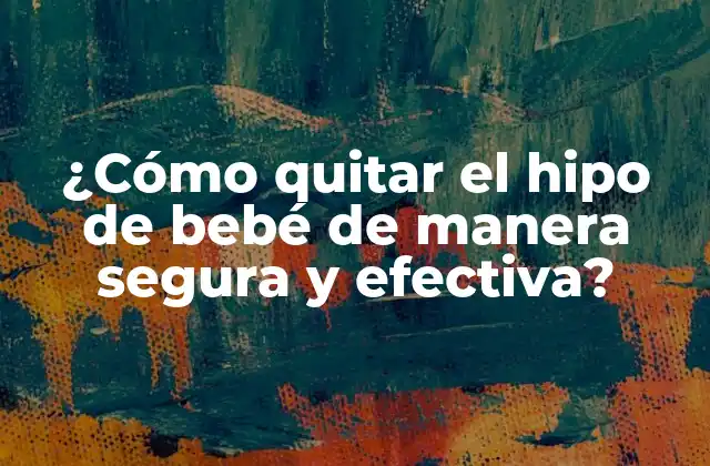 ¿cómo Quitar el Hipo de Bebé de Manera Segura y Efectiva? 2 ¿Qué causa el hipo de bebé?