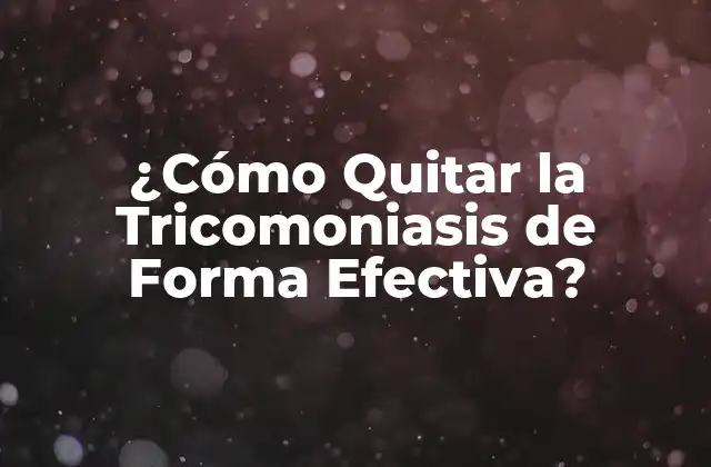 ¿Cuáles son los Síntomas de la Tricomoniasis?