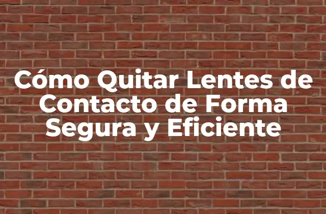 Preparación para Quitar Lentes de Contacto