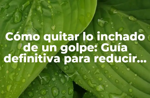 Causas de la hinchazón después de un golpe