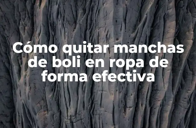 Cómo Quitar Manchas de Boli en Ropa de Forma Efectiva