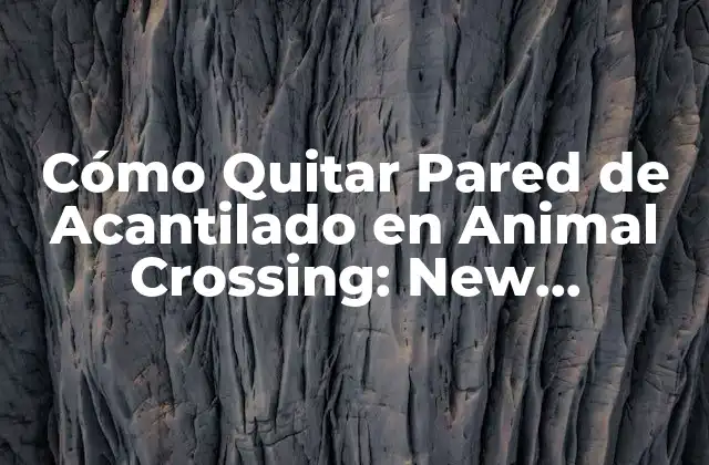 Cómo Quitar Pared de Acantilado en Animal Crossing: New Horizons