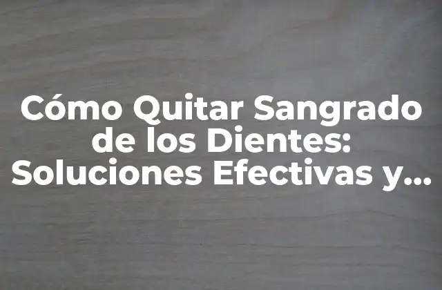 Causas del Sangrado de los Dientes