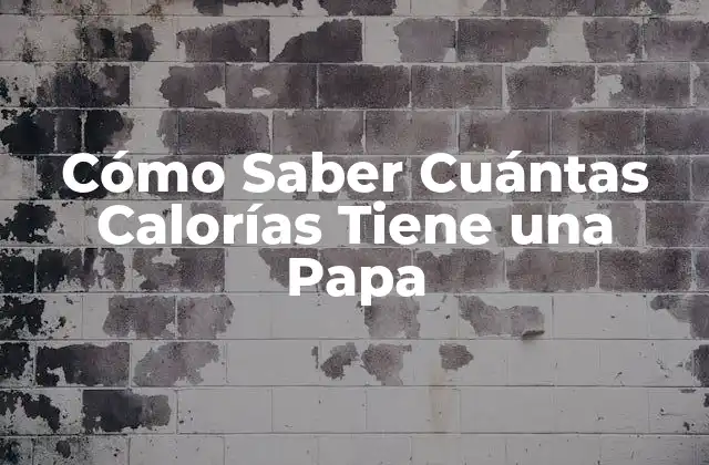 Cómo Saber Cuántas Calorías Tiene una Papa