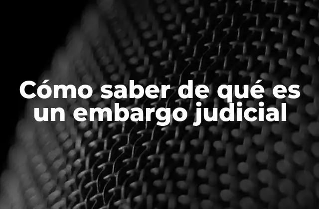 Cómo identificar un embargo judicial sin mencionar la palabra clave