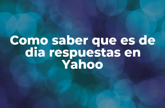 Como Saber que es de Dia Respuestas en Yahoo 2 Métodos alternativos para identificar la hora del día