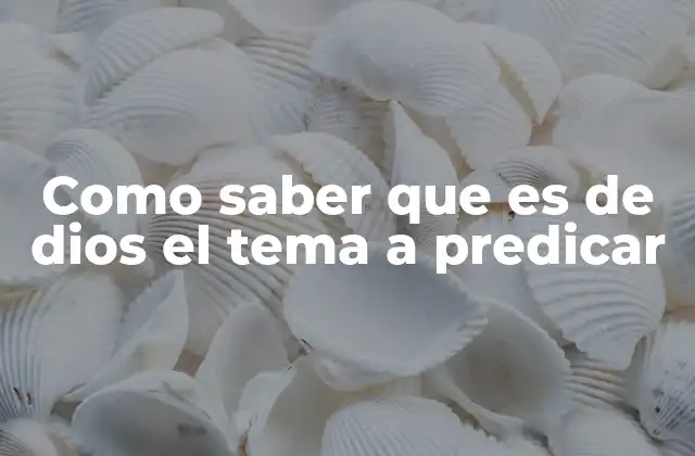 Como Saber que es de Dios el Tema a Predicar 2 La importancia de la Palabra de Dios en la predicación