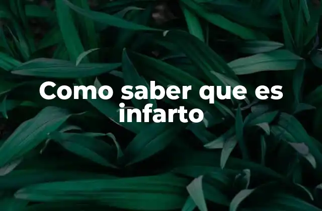 Como Saber que es Infarto