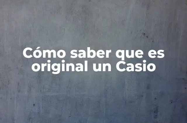 Cómo Saber que es Original un Casio