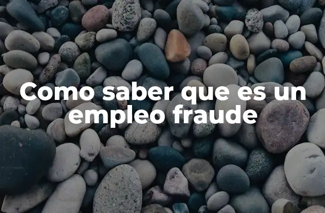 Como Saber que es un Empleo Fraude