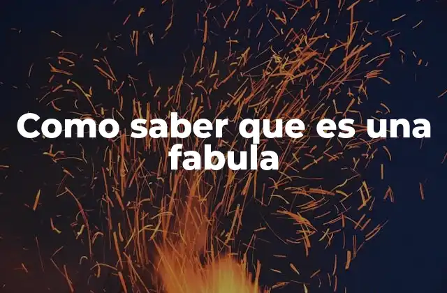 Como Saber que es una Fabula