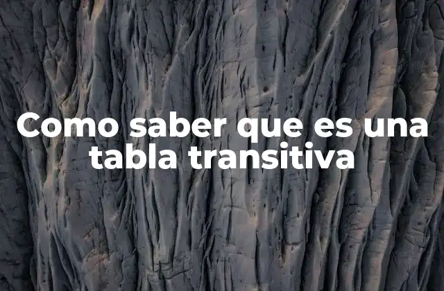Como Saber que es una Tabla Transitiva