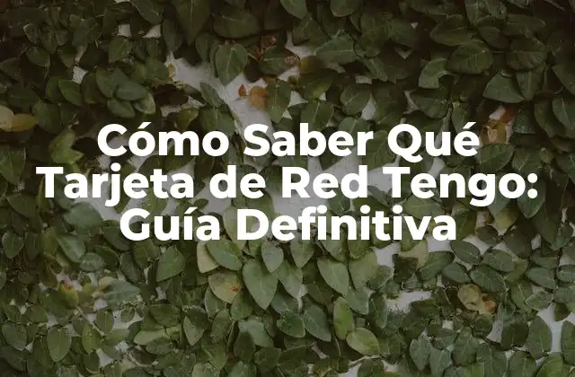 Cómo Saber Qué Tarjeta de Red Tengo: Guía Definitiva 2 Identificar la Tarjeta de Red a Través del Sistema Operativo