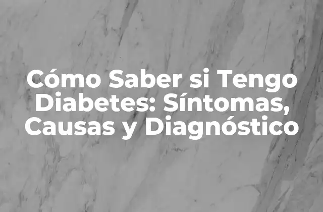 ¿Qué son los Síntomas de la Diabetes?