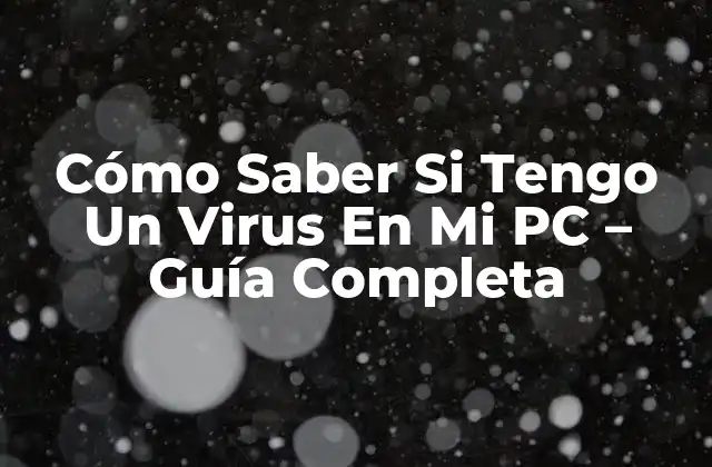 Cómo Saber Si Tengo un Virus en Mi Pc - Guía Completa 2 Síntomas Comunes de un Virus en una PC