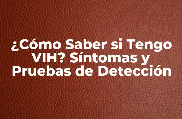 ¿Cuáles son los Síntomas del VIH?