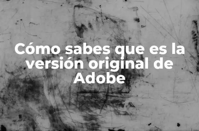 Cómo Sabes que es la Versión Original de Adobe