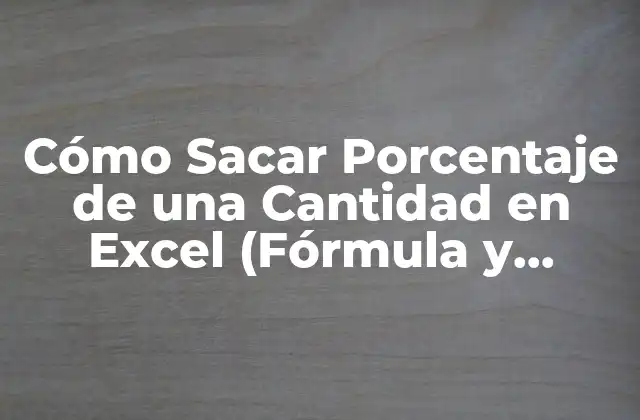 Cómo Sacar Porcentaje de una Cantidad en Excel (fórmula y Ejemplos) 2 ¿Qué es un Porcentaje?