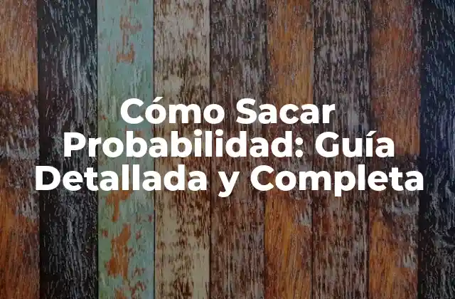 Definición y Concepciones Básicas de la Probabilidad