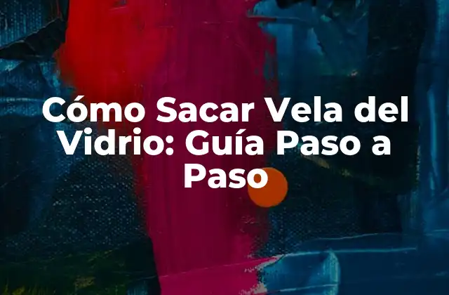 Cómo Sacar Vela Del Vidrio: Guía Paso a Paso