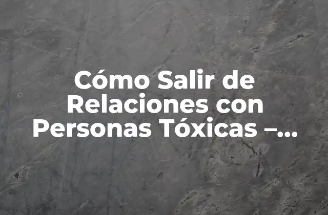 ¿Qué son las Personas Tóxicas?