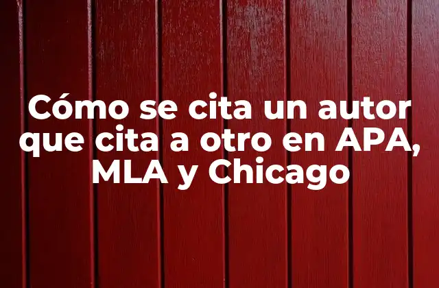 ¿Qué es la cita de autores que citan a otros?