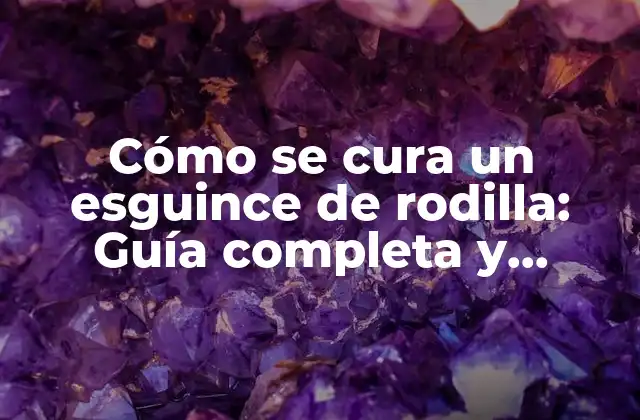 Cómo Se Cura un Esguince de Rodilla: Guía Completa y Detallada