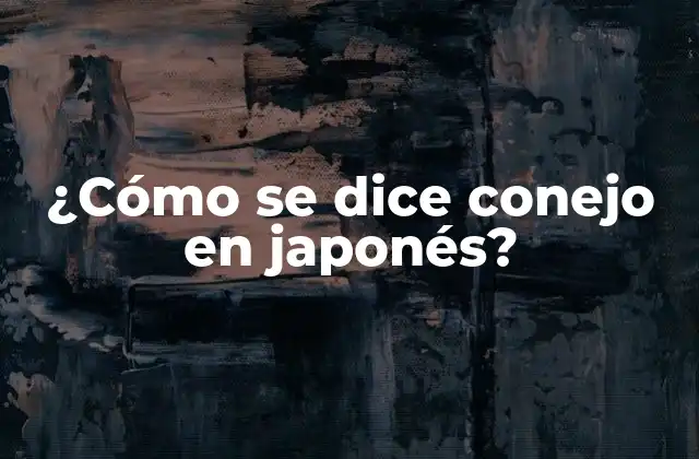 ¿cómo Se Dice Conejo en Japonés?