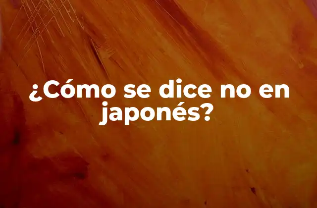¿cómo Se Dice No en Japonés?