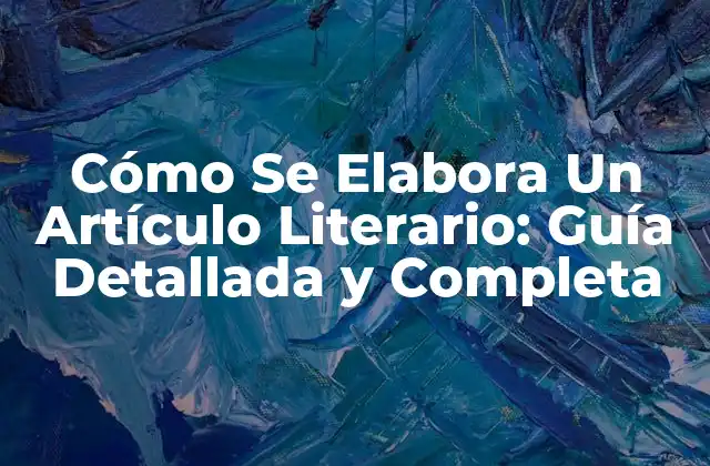 ¿Cuáles Son los Elementos Básicos de Un Artículo Literario?