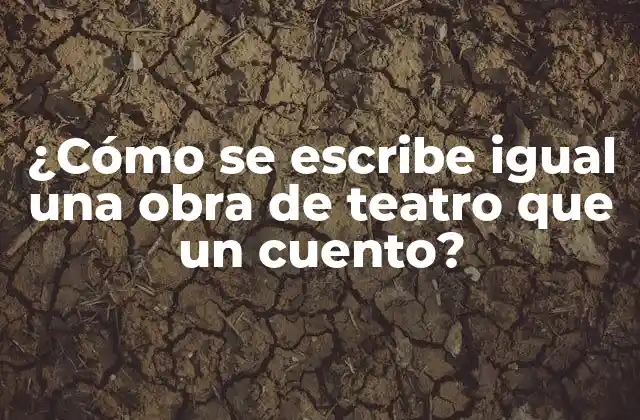 Estructura narrativa en obras de teatro y cuentos