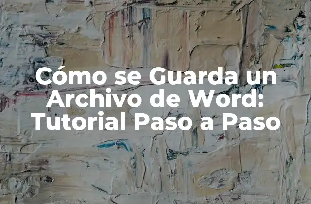 Cómo Se Guarda un Archivo de Word: Tutorial Paso a Paso 2 Tipos de Archivos de Word