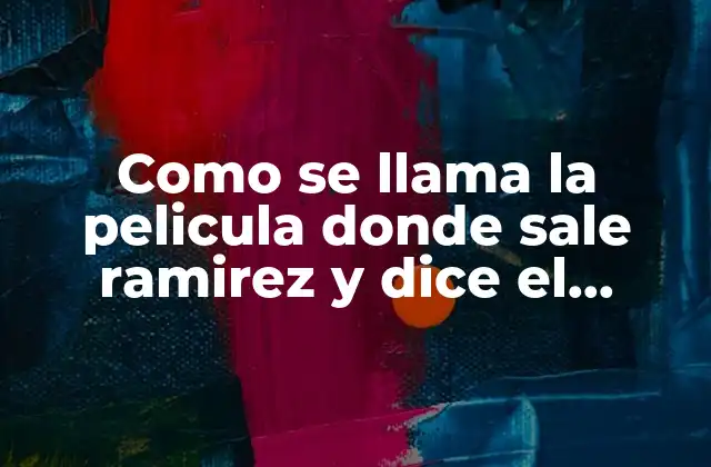 Como Se Llama la Pelicula Donde Sale Ramirez y Dice el Polocia que es Harina