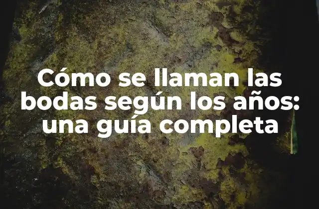 Orígenes de las bodas según los años