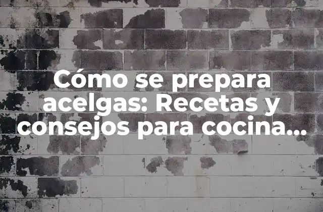 Cómo Se Prepara Acelgas: Recetas y Consejos para Cocina Saludable
