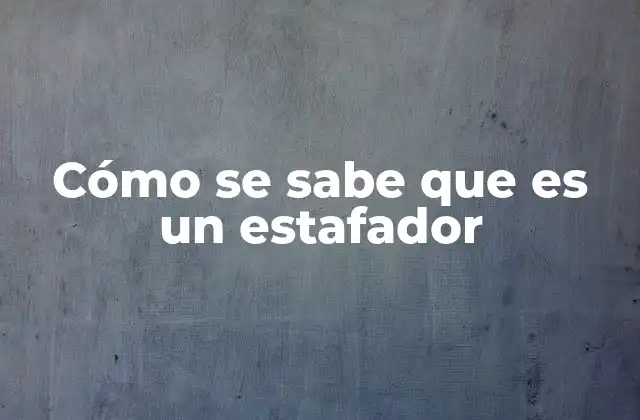 Cómo Se Sabe que es un Estafador