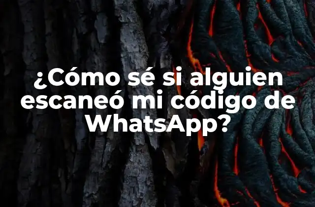 ¿cómo Sé Si Alguien Escaneó Mi Código de Whatsapp?
