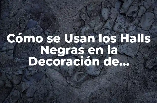 Cómo Se Usan los Halls Negras en la Decoración de Interiores