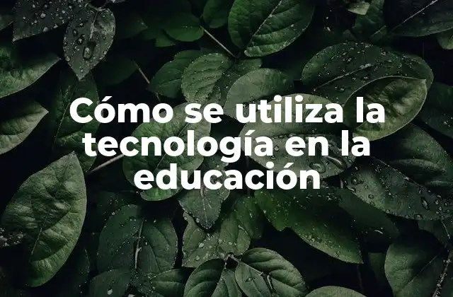 Ventajas de la tecnología en la educación