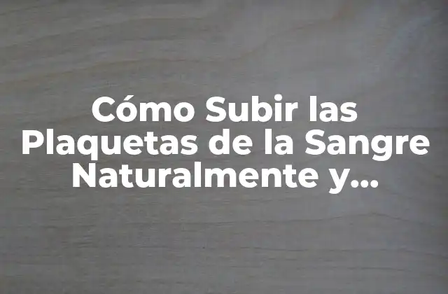 Cómo Subir las Plaquetas de la Sangre Naturalmente y Rápidamente 2 Causas de la Trombocitopenia o Baja Cuenta de Plaquetas