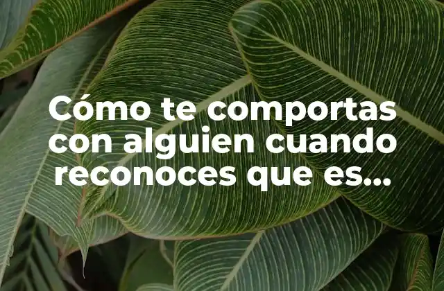 Cómo Te Comportas con Alguien Cuando Reconoces que es Diferente 2 La importancia de la empatía en las relaciones con personas diferentes