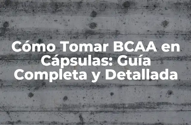 Cómo Tomar Bcaa en Cápsulas: Guía Completa y Detallada 2 ¿Qué son los BCAA y qué beneficios ofrecen?