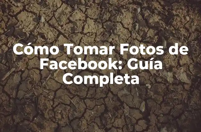 Cómo Tomar Fotos de Facebook: Guía Completa 2 ¿Por qué Queremos Tomar Fotos de Facebook?