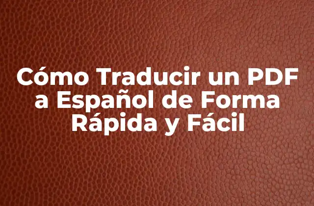 Cómo Traducir un Pdf a Español de Forma Rápida y Fácil 2 ¿Por qué es Importante Traducir un PDF a Español?