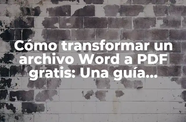 Cómo Transformar un Archivo Word a Pdf Gratis: una Guía Detallada 2 Ventajas de convertir archivos Word a PDF
